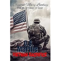U.S. Marine Vietnam Sacrifice U.S. Marine Vietnam Sacrifice Kindle Paperback