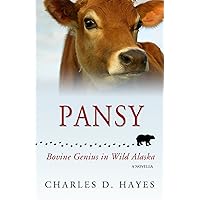 Pansy: Bovine Genius in Wild Alaska Pansy: Bovine Genius in Wild Alaska Kindle