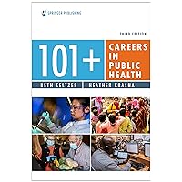 101+ Careers in Public Health, Third Edition – Public Health Career Planning Guide, Career Guide for the Public Health Field
