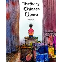 Father's Chinese Opera Father's Chinese Opera Hardcover
