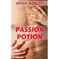 Passion Potion: Turned my Boyfriend into a Rough Alpha Male Sex God (The First SIp) Passion Potion: Turned my Boyfriend into a Rough Alpha Male Sex God (The First SIp) Kindle