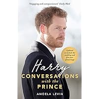 Harry: Conversations with the Prince - INCLUDES EXCLUSIVE ACCESS & INTERVIEWS WITH PRINCE HARRY Harry: Conversations with the Prince - INCLUDES EXCLUSIVE ACCESS & INTERVIEWS WITH PRINCE HARRY Kindle Hardcover Paperback