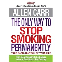 The Only Way to Stop Smoking Permanently (Allen Carr's Easyway Book 23) The Only Way to Stop Smoking Permanently (Allen Carr's Easyway Book 23) Kindle Paperback