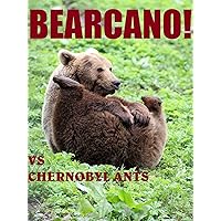 Bearcano VS Chernobyl Ants