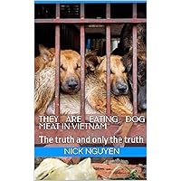 They are eating dog meat in Vietnam: The truth and only the truth