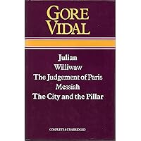 GORE VIDAL: Julian, Williwaw, The Judgement of Paris, Messiah, The City and the Pillar (Complete and Unabridged) GORE VIDAL: Julian, Williwaw, The Judgement of Paris, Messiah, The City and the Pillar (Complete and Unabridged) Hardcover