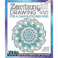 Zentangle Drawing for a Calm & Focused Mind: 500+ Illustrations & Examples to Get You Started (Design Originals) Step-by-Step Practice Tangles, Shading & Coloring Techniques, Inspiring Artwork Gallery