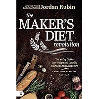 The Maker's Diet Revolution: The 10 Day Diet to Lose Weight and Detoxify Your Body, Mind, and Spirit The Maker's Diet Revolution: The 10 Day Diet to Lose Weight and Detoxify Your Body, Mind, and Spirit Paperback Audible Audiobook Kindle Hardcover