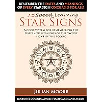 Star Signs - A Cool System For Remembering The Dates And Meanings Of The Twelve Signs Of The Zodiac (Speed Learning Book 6) Star Signs - A Cool System For Remembering The Dates And Meanings Of The Twelve Signs Of The Zodiac (Speed Learning Book 6) Kindle Paperback