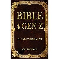Bible 4 Gen Z: The New Testament Bible 4 Gen Z: The New Testament Kindle Paperback