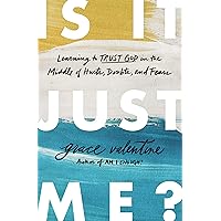 Is It Just Me?: Learning to Trust God in the Middle of Hurts, Doubts, and Fears Is It Just Me?: Learning to Trust God in the Middle of Hurts, Doubts, and Fears Paperback Audible Audiobook Kindle
