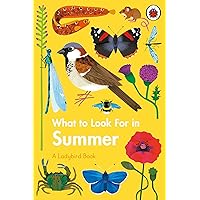 What to Look For in Summer (What to Look For in Every Season) What to Look For in Summer (What to Look For in Every Season) Hardcover Kindle