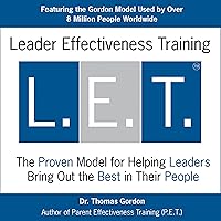 Leader Effectiveness Training (L.E.T.): Skills for Leading Today's Business into Tomorrow Leader Effectiveness Training (L.E.T.): Skills for Leading Today's Business into Tomorrow Audible Audiobook Hardcover Paperback Mass Market Paperback