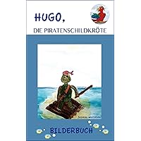 Hugo, die Piratenschildkröte (German Edition) Hugo, die Piratenschildkröte (German Edition) Kindle