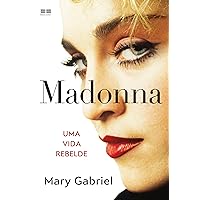 Madonna: Uma vida rebelde (Portuguese Edition) Madonna: Uma vida rebelde (Portuguese Edition) Kindle