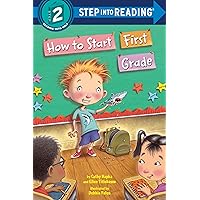 How to Start First Grade: A Book for First Graders (Step into Reading) How to Start First Grade: A Book for First Graders (Step into Reading) Paperback Kindle Library Binding