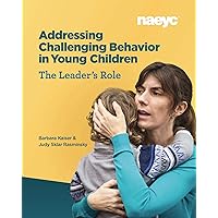 Addressing Challenging Behavior in Young Children: The Leader's Role Addressing Challenging Behavior in Young Children: The Leader's Role Paperback Kindle