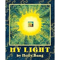 My Light: How Sunlight Becomes Electricity (Sunlight Series) My Light: How Sunlight Becomes Electricity (Sunlight Series) Hardcover Paperback