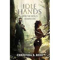 Idle Hands and the Devil's Dominion: A Dark Mafia Romance Idle Hands and the Devil's Dominion: A Dark Mafia Romance Kindle Paperback