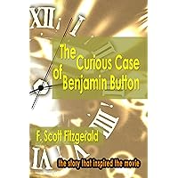 The Curious Case Of Benjamin Button : the story that inspired the movie The Curious Case Of Benjamin Button : the story that inspired the movie Kindle Audible Audiobook Paperback Hardcover Preloaded Digital Audio Player
