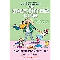 Dawn and the Impossible Three: A Graphic Novel (The Baby-Sitters Club #5) (The Baby-Sitters Club Graphix) Dawn and the Impossible Three: A Graphic Novel (The Baby-Sitters Club #5) (The Baby-Sitters Club Graphix) Paperback Kindle Hardcover