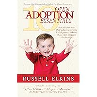 10 Open Adoption Essentials: What Children Need Their Adoptive Parents and Birthparents to Know About Open Adoption Relationships (30 Minute Guides to Headache Free Open Adoption Parenting Book 1) 10 Open Adoption Essentials: What Children Need Their Adoptive Parents and Birthparents to Know About Open Adoption Relationships (30 Minute Guides to Headache Free Open Adoption Parenting Book 1) Kindle Paperback