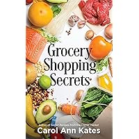 Grocery Shopping Secrets: Insider tips to reduce your food budget Grocery Shopping Secrets: Insider tips to reduce your food budget Kindle Paperback