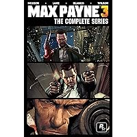 Max Payne 3: The Complete Series Max Payne 3: The Complete Series Hardcover