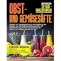 Obst- und Gemüsesäfte: Rezepte zur Energiegewinnung und Entgiftung des Körpers, zur Stärkung des Immunsystems, zur Fettverbrennung und zur Verbesserung ... nur wenigen Minuten am Tag (German Edition) Obst- und Gemüsesäfte: Rezepte zur Energiegewinnung und Entgiftung des Körpers, zur Stärkung des Immunsystems, zur Fettverbrennung und zur Verbesserung ... nur wenigen Minuten am Tag (German Edition) Kindle Paperback