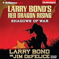 Larry Bond's Red Dragon Rising: Shadows of War: Red Dragon, Book 1 Larry Bond's Red Dragon Rising: Shadows of War: Red Dragon, Book 1 Audible Audiobook Kindle Hardcover Mass Market Paperback Paperback MP3 CD