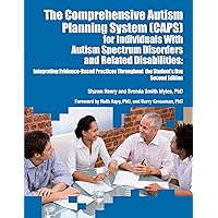 The Comprehensive Autism Planning System (CAPS) for Individuals with Autism and Related Disabilities: Integrating Evidence-Based Practices Throughout the Student's Day The Comprehensive Autism Planning System (CAPS) for Individuals with Autism and Related Disabilities: Integrating Evidence-Based Practices Throughout the Student's Day Paperback Kindle