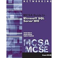 MCSA Guide to Microsoft SQL Server 2012 (Exam 70-462) (Networking (Course Technology)) MCSA Guide to Microsoft SQL Server 2012 (Exam 70-462) (Networking (Course Technology)) Kindle Paperback