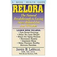 Relora: The Natural Breakthrough to Losing Stress-Related Fat and Wrinkles (Basic Health Guides) Relora: The Natural Breakthrough to Losing Stress-Related Fat and Wrinkles (Basic Health Guides) Paperback Kindle Hardcover
