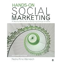 Hands-On Social Marketing: A Step-by-Step Guide to Designing Change for Good Hands-On Social Marketing: A Step-by-Step Guide to Designing Change for Good Kindle Paperback