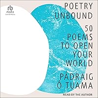 Poetry Unbound: 50 Poems to Open Your World Poetry Unbound: 50 Poems to Open Your World Paperback Audible Audiobook Kindle Hardcover Spiral-bound Audio CD