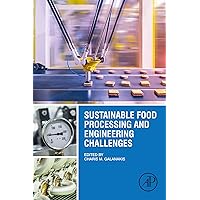 Sustainable Food Processing and Engineering Challenges Sustainable Food Processing and Engineering Challenges Kindle Paperback