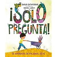 ¡Solo pregunta!: Sé Diferente, Sé Valiente, Sé Tú (Spanish Edition) ¡Solo pregunta!: Sé Diferente, Sé Valiente, Sé Tú (Spanish Edition) Hardcover Kindle Audible Audiobook