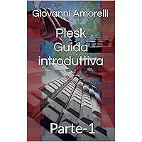 Plesk Guida introduttiva : Parte-1 (Italian Edition)