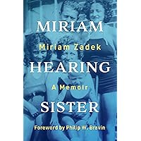 Miriam Hearing Sister: A Memoir Miriam Hearing Sister: A Memoir Paperback Kindle