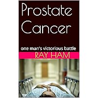 Prostate Cancer: one man's victorious battle