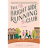 The Bright Side Running Club: A novel of breast cancer, best friends, and jogging for your life. The Bright Side Running Club: A novel of breast cancer, best friends, and jogging for your life. Paperback Audible Audiobook Kindle