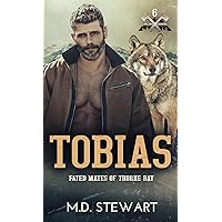Tobias: Fated Mates of Thorne Bay, Book 6 Tobias: Fated Mates of Thorne Bay, Book 6 Kindle Paperback