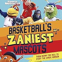 Basketball's Zaniest Mascots: From Benny the Bull to Stuff the Magic Dragon: Sports Illustrated Kids: Mascot Mania! Basketball's Zaniest Mascots: From Benny the Bull to Stuff the Magic Dragon: Sports Illustrated Kids: Mascot Mania! Hardcover Audible Audiobook Kindle