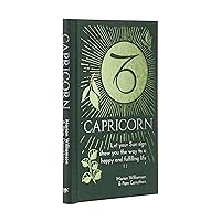 Capricorn: Let Your Sun Sign Show You the Way to a Happy and Fulfilling Life (Arcturus Astrology Library) Capricorn: Let Your Sun Sign Show You the Way to a Happy and Fulfilling Life (Arcturus Astrology Library) Hardcover Kindle
