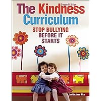 The Kindness Curriculum: Stop Bullying Before It Starts (NONE) The Kindness Curriculum: Stop Bullying Before It Starts (NONE) Paperback Kindle