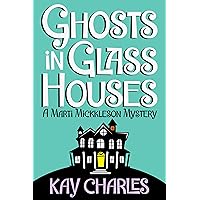 Ghosts in Glass Houses (The Marti Mickkleson Mysteries Book 1) Ghosts in Glass Houses (The Marti Mickkleson Mysteries Book 1) Kindle Paperback