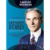 Henry Ford. Il capitalista ribelle (Italian Edition) Henry Ford. Il capitalista ribelle (Italian Edition) Kindle Audible Audiobook Paperback