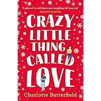 Crazy Little Thing Called Love: The hilarious laugh out loud romcom you won’t be able to put down this Christmas! Crazy Little Thing Called Love: The hilarious laugh out loud romcom you won’t be able to put down this Christmas! Kindle Library Binding Paperback