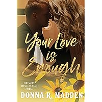 Your Love is Enough: Small Town Romance (More Than Enough Book 2) Your Love is Enough: Small Town Romance (More Than Enough Book 2) Kindle Paperback