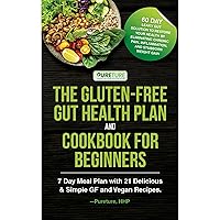 The Gluten-Free Gut Health Plan and Cookbook for Beginners: 60 Day Leaky Gut Solution To Restore Your Health By Eliminating Chronic Pain, Inflammation, And Stubborn Weight Gain The Gluten-Free Gut Health Plan and Cookbook for Beginners: 60 Day Leaky Gut Solution To Restore Your Health By Eliminating Chronic Pain, Inflammation, And Stubborn Weight Gain Kindle Audible Audiobook Hardcover Paperback
